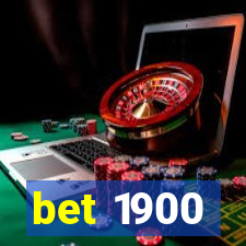 bet 1900